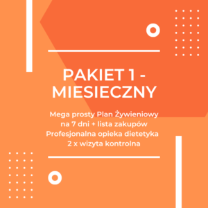 PAKIET 1 – MIESIĘCZNY ( kompleksowa opieka dietetyczna przez 30 dni )